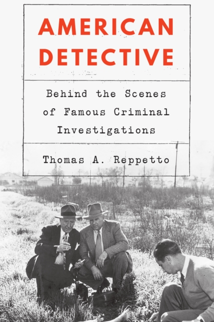American Detective : Behind the Scenes of Famous Criminal Investigations, EPUB eBook