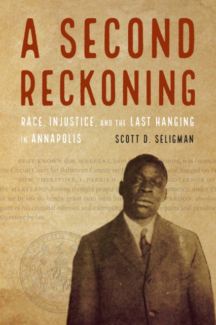 Second Reckoning : Race, Injustice, and the Last Hanging in Annapolis, EPUB eBook