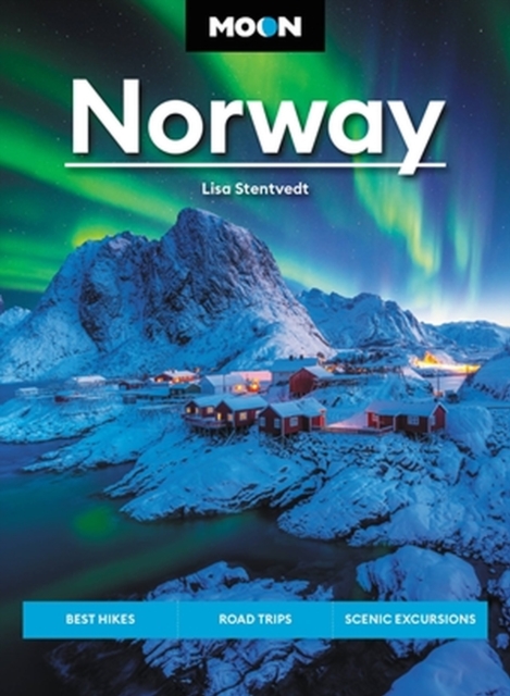 Moon Norway : Best Hikes, Road Trips, Scenic Fjords, Paperback / softback Book