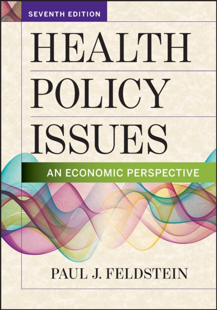 Health Policy Issues: An Economic Perspective, Seventh Edition, EPUB eBook
