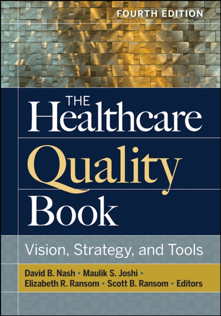 The Healthcare Quality Book: Vision, Strategy, and Tools, Fourth Edition, PDF eBook