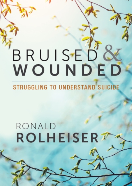Bruised and Wounded : Struggling to Understand Suicide, EPUB eBook