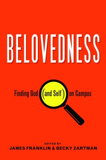 Belovedness : Finding God (and Self) on Campus, Paperback / softback Book