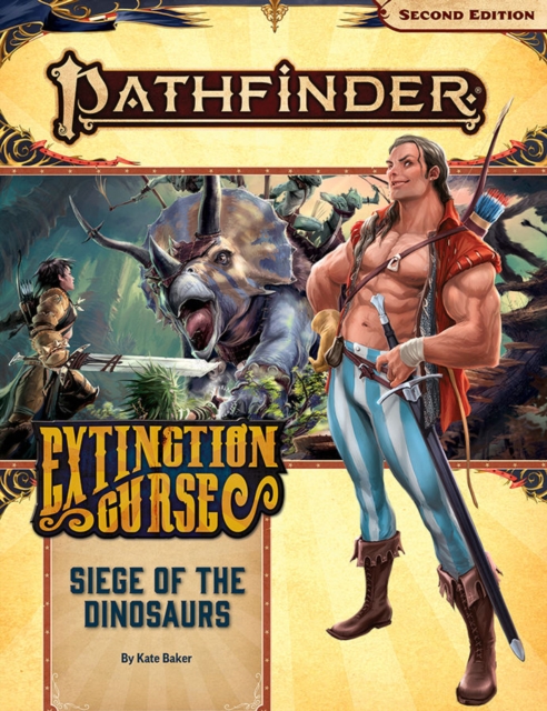 Pathfinder Adventure Path: Siege of the Dinosaurs (Extinction Curse 4 of 6) (P2), Game Book