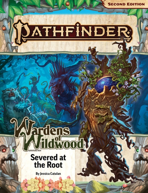 Pathfinder Adventure Path: Severed at the Root (Wardens of Wildwood 2 of 3) (P2), Paperback / softback Book