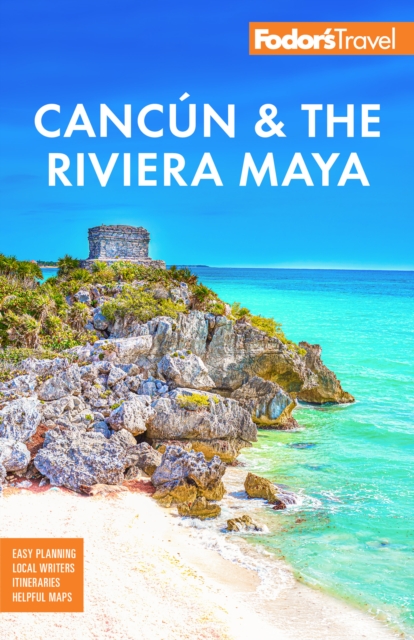 Fodor's Cancun & the Riviera Maya : With Tulum, Cozumel, and the Best of the Yucatan, Paperback / softback Book