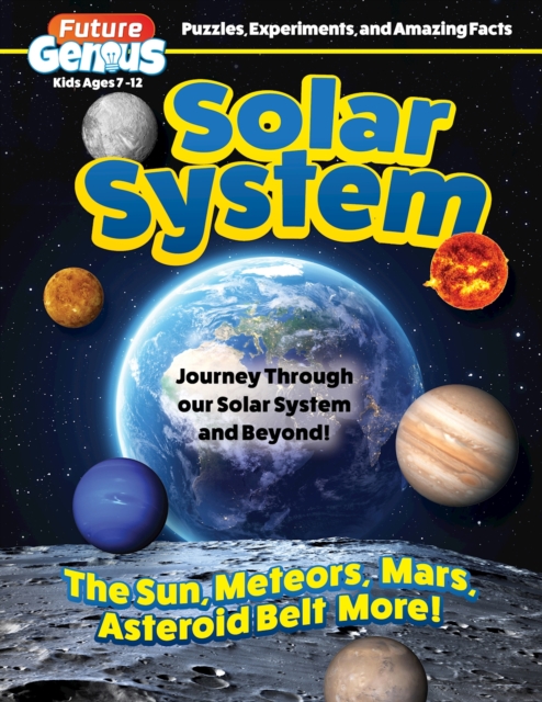 Future Genius: Solar System : Journey Through our Solar System and Beyond!, Paperback / softback Book