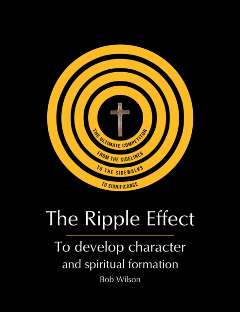 The Ripple Effect : To develop Character and Spiritual Formation, EPUB eBook
