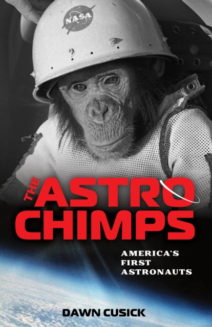 The Astrochimps : America's First Astronauts, EPUB eBook