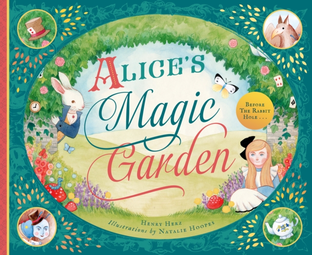 Alice's Magic Garden : Before the Rabbit Hole . . ., Hardback Book