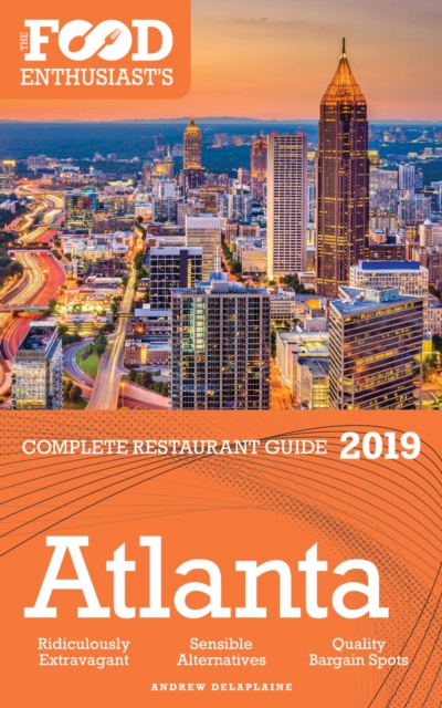 Atlanta - 2019 - The Food Enthusiast's Complete Restaurant Guide, EPUB eBook