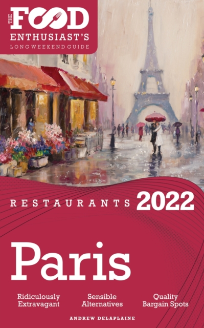 2022 Paris Restaurants : The Food Enthusiast's Long Weekend Guide, EPUB eBook