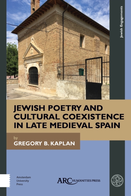 Jewish Poetry and Cultural Coexistence in Late Medieval Spain, Hardback Book