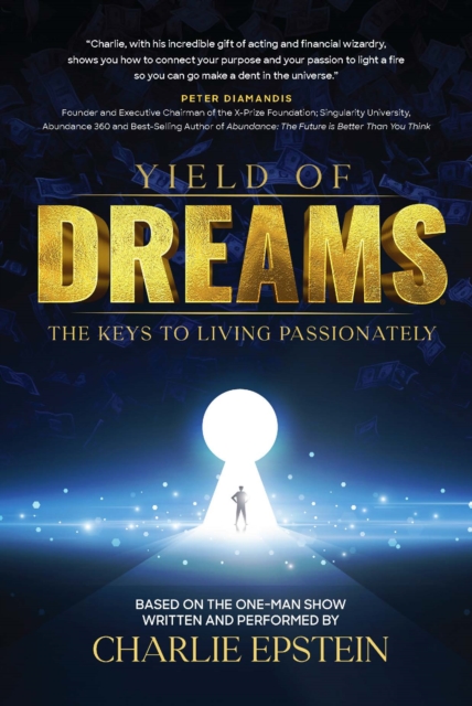 Yield of Dreams : The Keys to Living Passionately, EPUB eBook