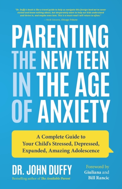 Parenting the New Teen in the Age of Anxiety : Raising Happy, Healthy Humans Ages 8 to 24, Paperback / softback Book