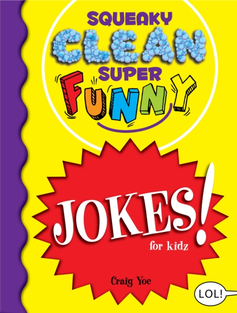 Squeaky Clean Super Funny Jokes for Kidz : (Things to Do at Home, Learn to Read, Jokes & Riddles for Kids), Paperback / softback Book