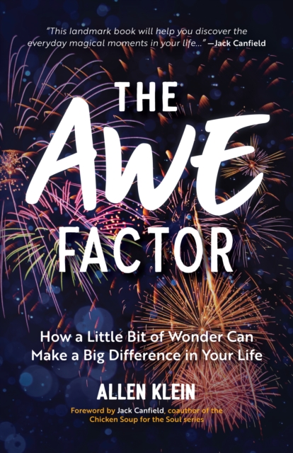 The Awe Factor : How a Little Bit of Wonder Can Make a Big Difference in Your Life (Inspirational Gift for Friends, Personal Growth Guide), Paperback / softback Book