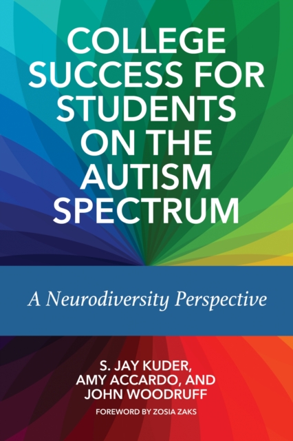 College Success for Students on the Autism Spectrum : A Neurodiversity Perspective, Hardback Book