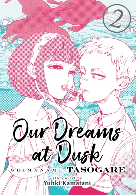 Our Dreams at Dusk: Shimanami Tasogare Vol. 2, Paperback / softback Book