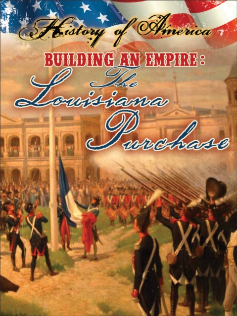 Building An Empire : The Louisiana Purchase, EPUB eBook