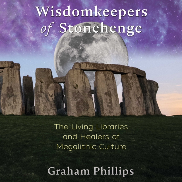 Wisdomkeepers of Stonehenge : The Living Libraries and Healers of Megalithic Culture, eAudiobook MP3 eaudioBook