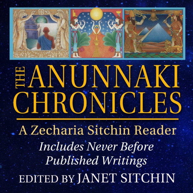 The Anunnaki Chronicles : A Zecharia Sitchin Reader, eAudiobook MP3 eaudioBook