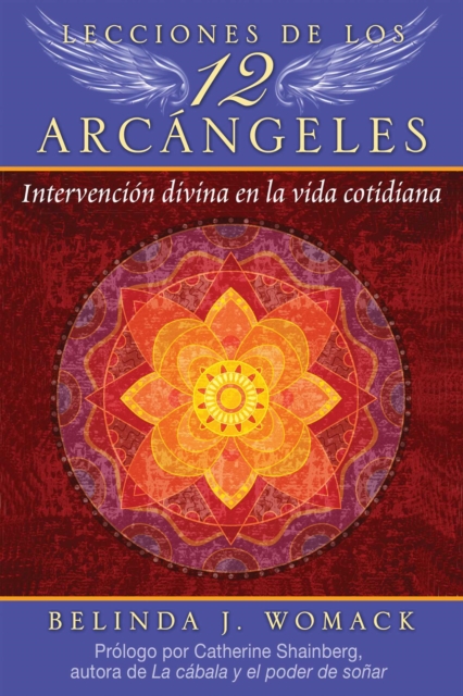 Lecciones de los 12 Arcangeles : Intervencion divina en la vida cotidiana, EPUB eBook