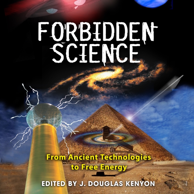 Forbidden Science : From Ancient Technologies to Free Energy, eAudiobook MP3 eaudioBook
