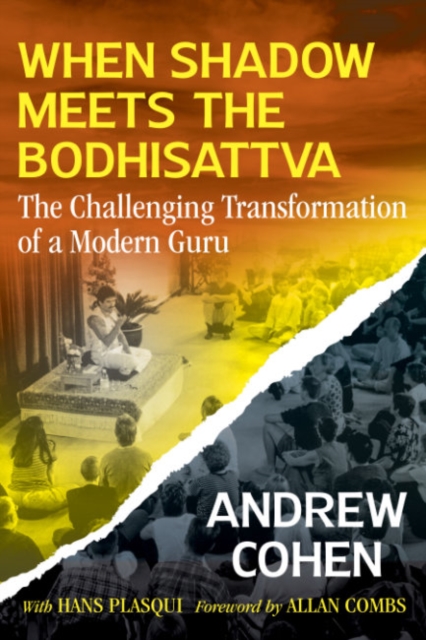 When Shadow Meets the Bodhisattva : The Challenging Transformation of a Modern Guru, Paperback / softback Book