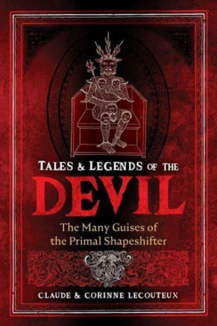 Tales and Legends of the Devil : The Many Guises of the Primal Shapeshifter, Hardback Book