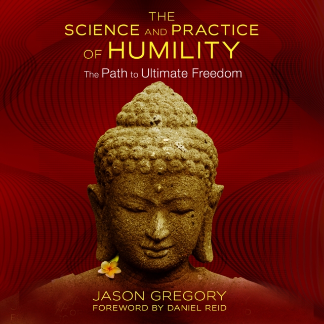 The Science and Practice of Humility : The Path to Ultimate Freedom, eAudiobook MP3 eaudioBook