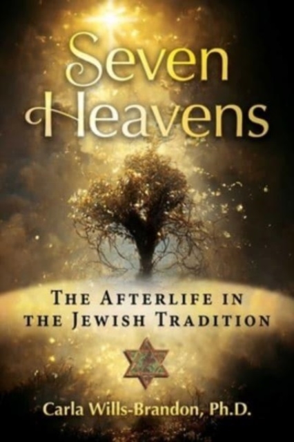 Seven Heavens : The Afterlife in the Jewish Tradition, Paperback / softback Book
