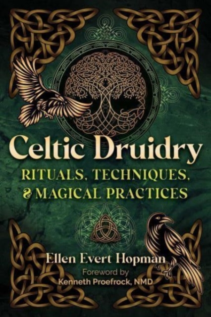 Celtic Druidry : Rituals, Techniques, and Magical Practices, Paperback / softback Book