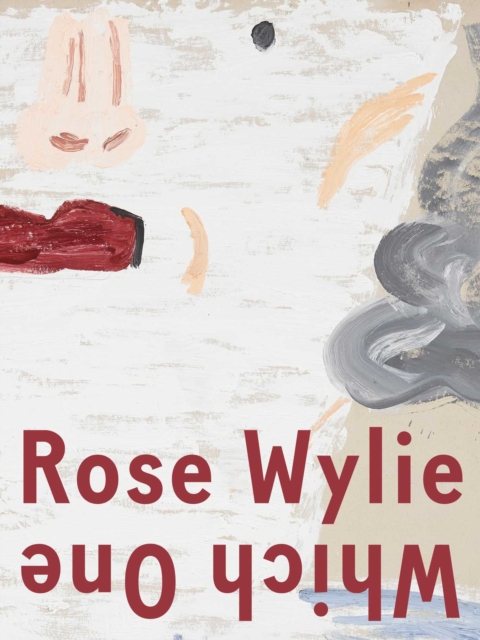 Rose Wylie: Which One, Hardback Book