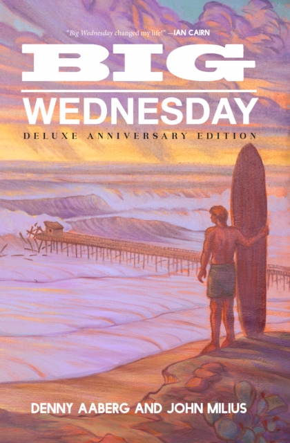 Big Wednesday (Deluxe Anniversary Edition), Hardback Book