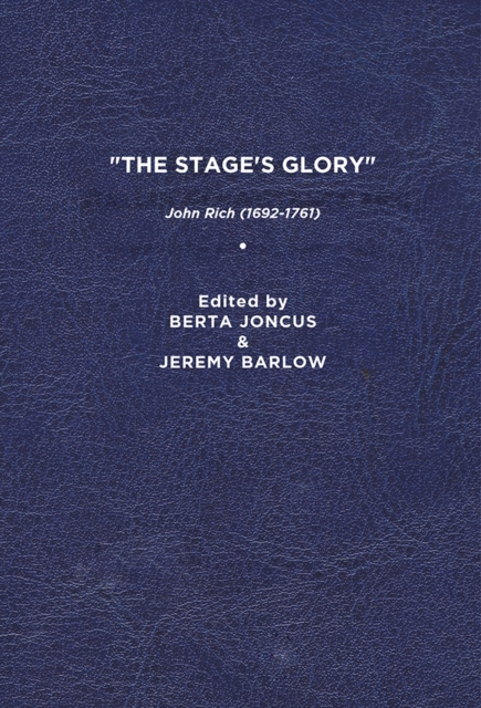 "The Stage's Glory" : John Rich (1692-1761), EPUB eBook