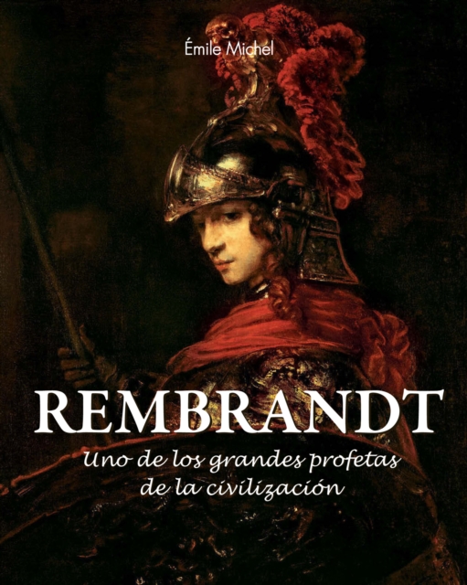 Rembrandt - Uno de los grandes profetas de la civilizacion», EPUB eBook
