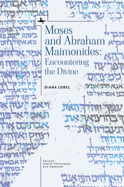 Moses and Abraham Maimonides : Encountering the Divine, Paperback / softback Book