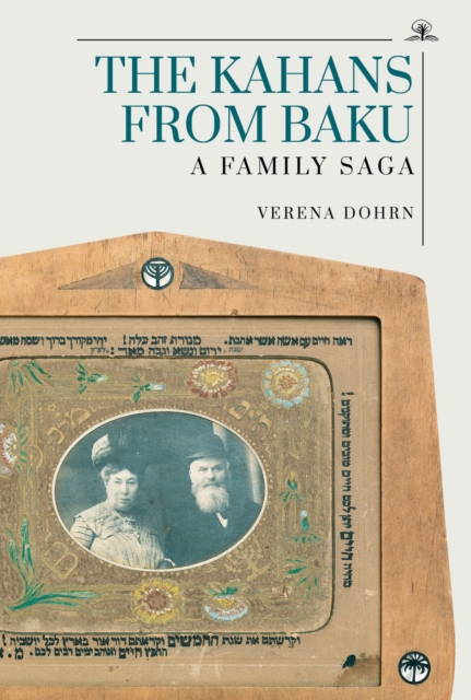 The Kahans from Baku : A Family Saga, PDF eBook