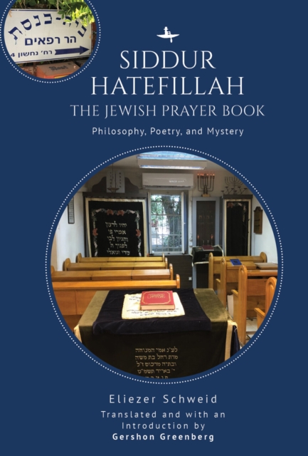 Siddur Hatefillah : The Jewish Prayer Book. Philosophy, Poetry, and Mystery, Hardback Book