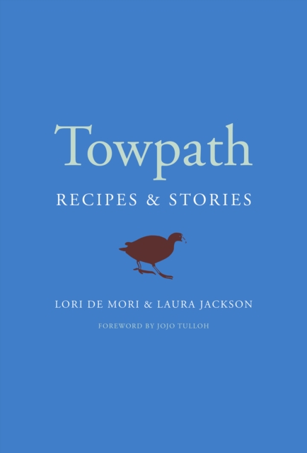 Towpath : Recipes and Stories, Hardback Book