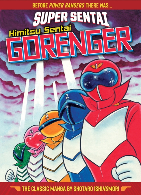 SUPER SENTAI: Himitsu Sentai Gorenger - The Classic Manga Collection, Hardback Book