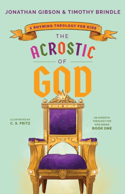 The Acrostic of God : A Rhyming Theology for Kids, EPUB eBook