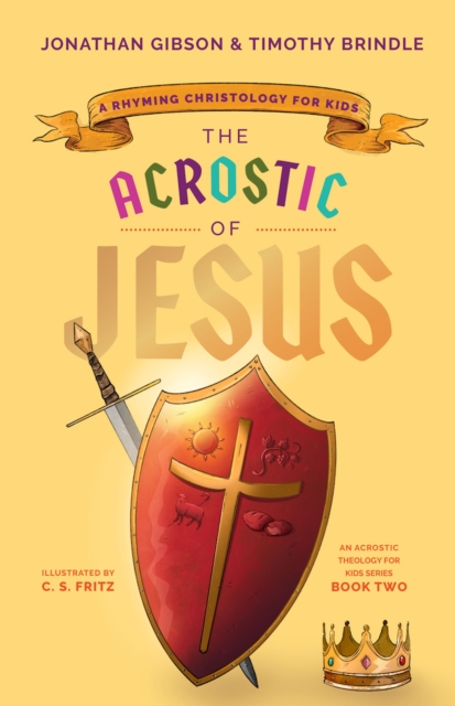 The Acrostic of Jesus : A Rhyming Christology for Kids, EPUB eBook