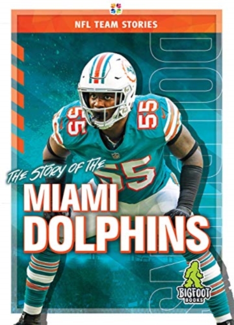 The Story of the Miami Dolphins, Hardback Book