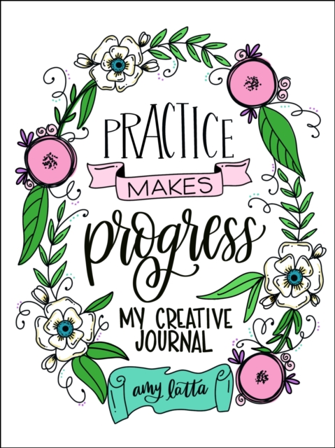 Practice Makes Progress : My Creative Journal, Paperback / softback Book