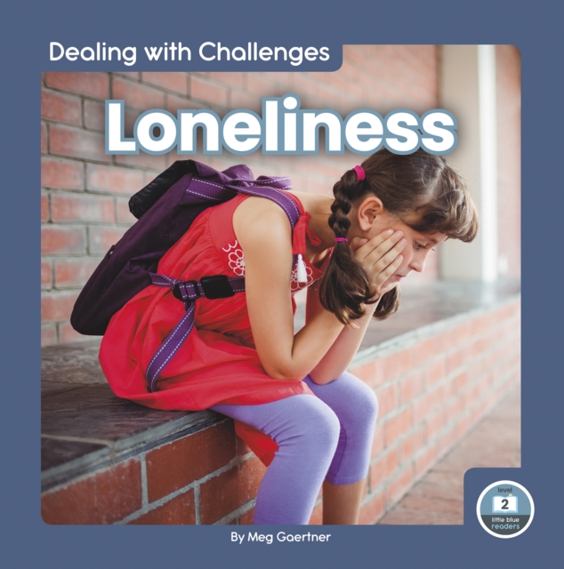 Dealing with Challenges: Loneliness, Hardback Book