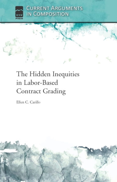 The Hidden Inequities in Labor-Based Contract Grading, EPUB eBook