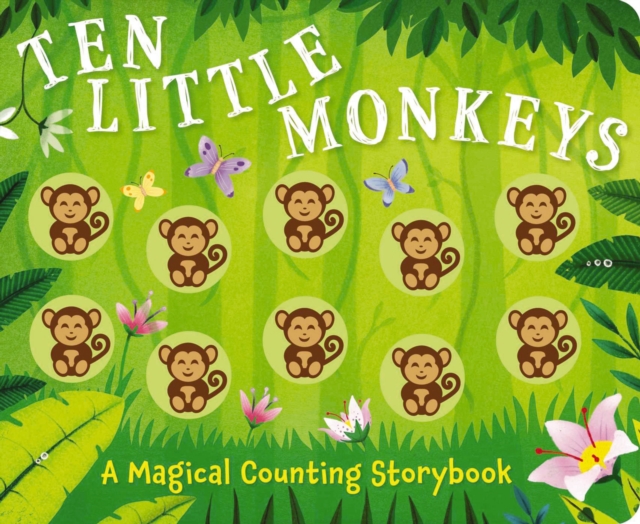 Ten Little Monkeys : A Magical Counting Storybook, Board book Book