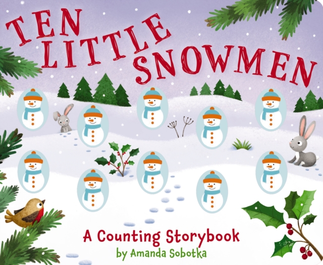 Ten Little Snowmen : A Magical Counting Storybook, Board book Book